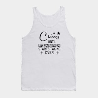 Womens Classy Until Cash Money Starts Taking Over funny women tee Tank Top